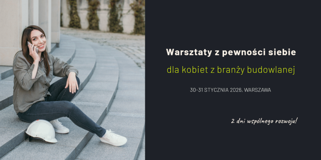 warsztaty z pewności siebie dla kobiet z branży budowlanej 3 edycja