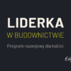 Liderka w Budownictwie – Edycja JESIEŃ 2026