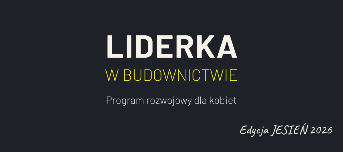 Liderka w Budownictwie – Edycja JESIEŃ 2026