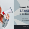 Nowa Ścieżka Zawodowa w Budownictwie – szkolenie ONLINE