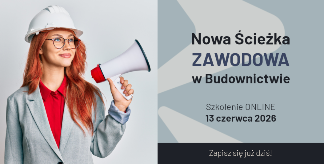 Nowa Ścieżka Zawodowa w Budownictwie – szkolenie ONLINE